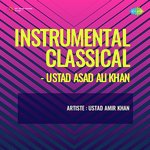 Instrumental Classical Ustad Asad Ali Khan - Ustad Amir Khan Song Download